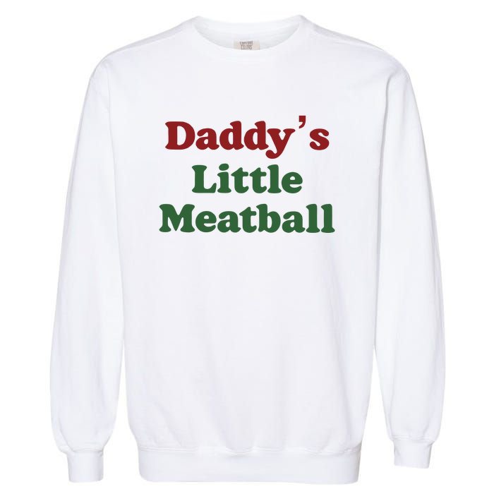 Daddy Little Meatball Italian Funny Daddy Little Meatball Father’s Day Garment-Dyed Sweatshirt