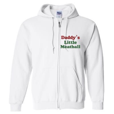 Daddy Little Meatball Italian Funny Daddy Little Meatball Father’s Day Full Zip Hoodie