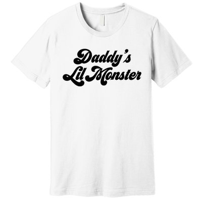 DaddyS Lil Monster Premium T-Shirt