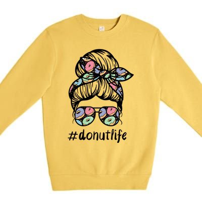 Donut Life Messy Buns Gift Glasses Pastry Chef Mom Life Gift Premium Crewneck Sweatshirt