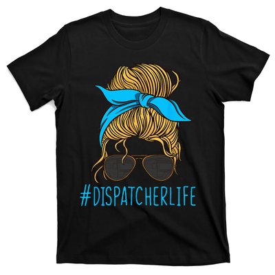 Dispatcher Life Mom Dispatch Operator Starter Signaller T-Shirt