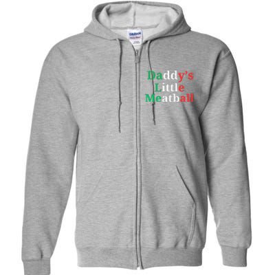 Daddy Little Meatball Italian Ironic Funny Meme Full Zip Hoodie