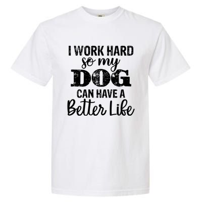 Dog Lovers Motivational Quote Garment-Dyed Heavyweight T-Shirt