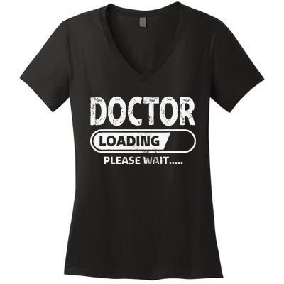 Doctor Loading Medical School Gifts Future Doctor Women's V-Neck T-Shirt