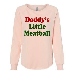 Daddys Little Meatball Cute Gift Womens California Wash Sweatshirt