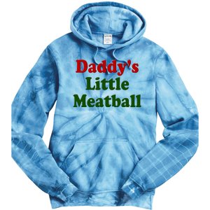 Daddys Little Meatball Cute Gift Tie Dye Hoodie