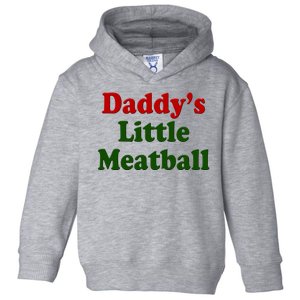 Daddys Little Meatball Cute Gift Toddler Hoodie