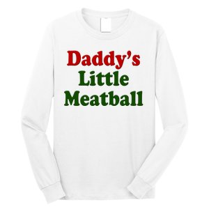 Daddys Little Meatball Cute Gift Long Sleeve Shirt