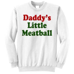 Daddys Little Meatball Cute Gift Sweatshirt