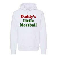 Daddys Little Meatball Cute Gift Premium Hoodie