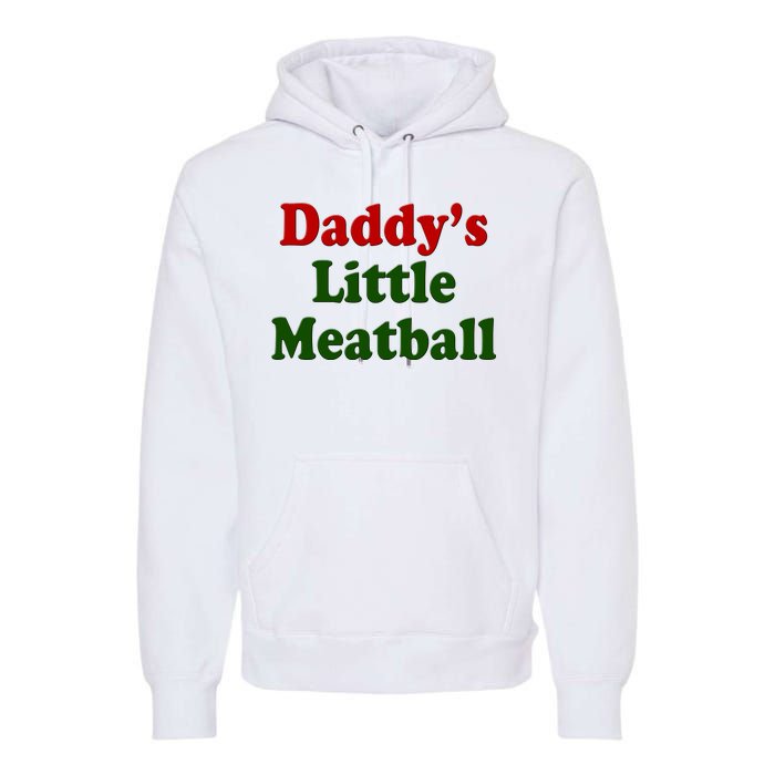 Daddys Little Meatball Cute Gift Premium Hoodie