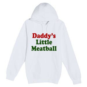 Daddys Little Meatball Cute Gift Premium Pullover Hoodie