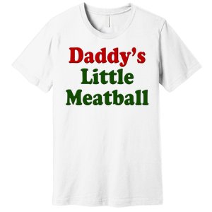 Daddys Little Meatball Cute Gift Premium T-Shirt