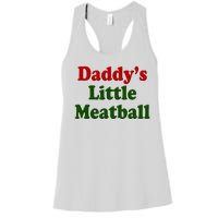 Daddys Little Meatball Cute Gift Women's Racerback Tank