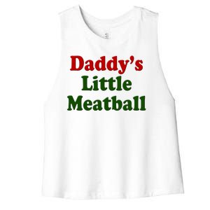 Daddys Little Meatball Cute Gift Women's Racerback Cropped Tank