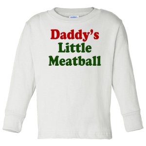 Daddys Little Meatball Cute Gift Toddler Long Sleeve Shirt