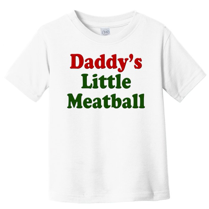 Daddys Little Meatball Cute Gift Toddler T-Shirt