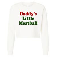 Daddys Little Meatball Cute Gift Cropped Pullover Crew