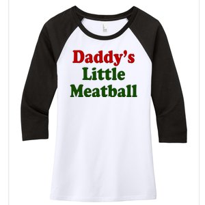 Daddys Little Meatball Cute Gift Women's Tri-Blend 3/4-Sleeve Raglan Shirt