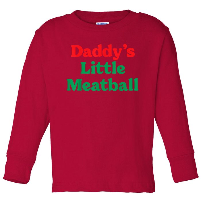 Daddy Little Meatball Italian Funny Toddler Long Sleeve Shirt