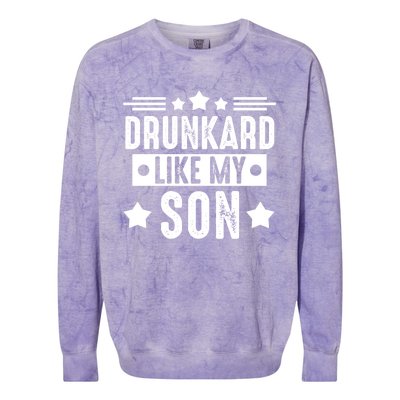 Drunkard Like My Son Father Gift Colorblast Crewneck Sweatshirt