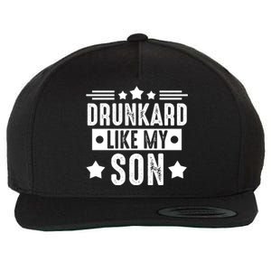 Drunkard Like My Son Father Gift Wool Snapback Cap