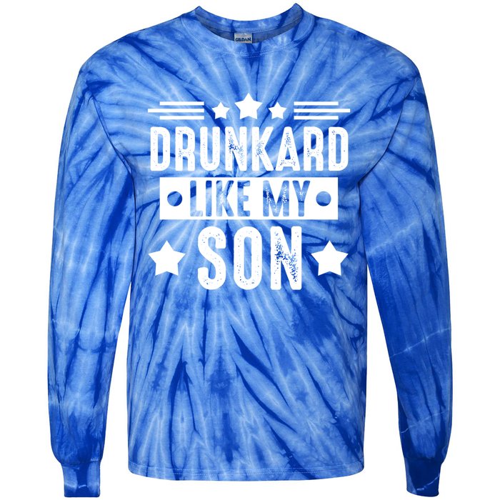 Drunkard Like My Son Father Gift Tie-Dye Long Sleeve Shirt