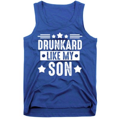 Drunkard Like My Son Father Gift Tank Top