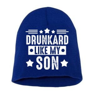 Drunkard Like My Son Father Gift Short Acrylic Beanie