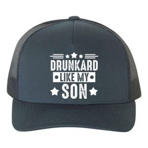 Drunkard Like My Son Father Gift Yupoong Adult 5-Panel Trucker Hat