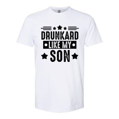 Drunkard Like My Son Father Gift Softstyle CVC T-Shirt