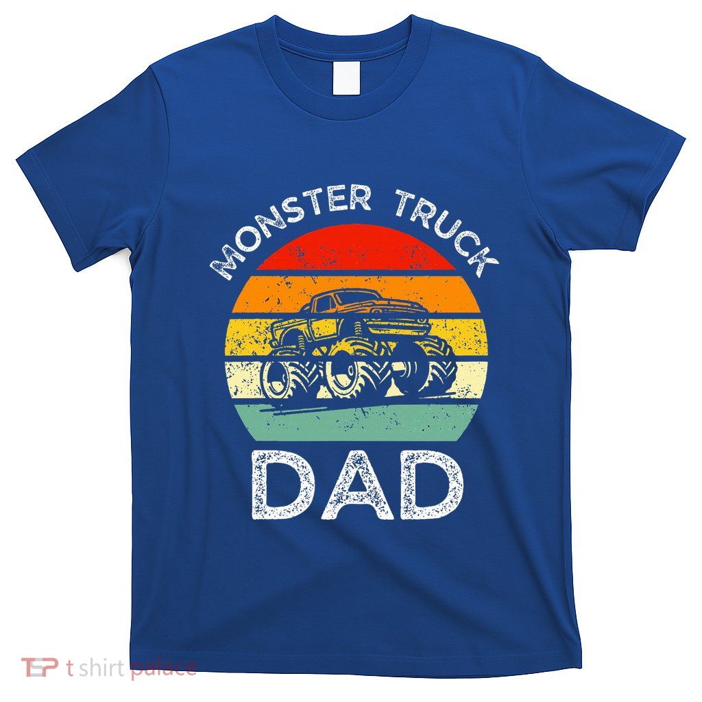 Dads Love Monster Trucks Too Fathers Day T-Shirt