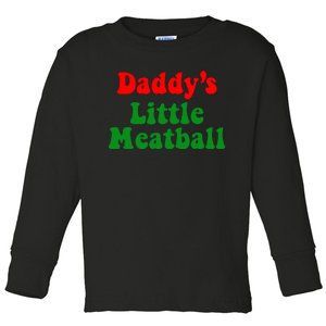 Daddy Little Meatball Italian Toddler Long Sleeve Shirt