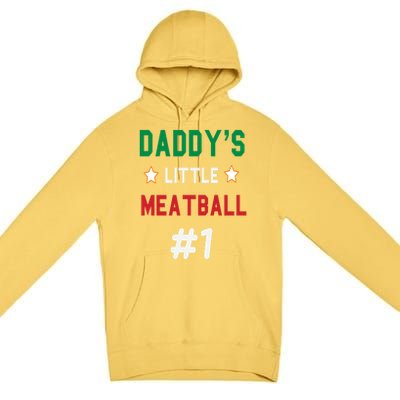 Daddy Little Meatball Italian Mom Sayings Premium Pullover Hoodie