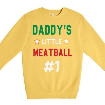 Daddy Little Meatball Italian Mom Sayings Premium Crewneck Sweatshirt