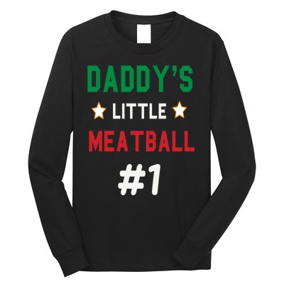 Daddy Little Meatball Italian Mom Sayings Long Sleeve Shirt