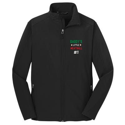 Daddy Little Meatball Italian Mom Sayings Core Soft Shell Jacket