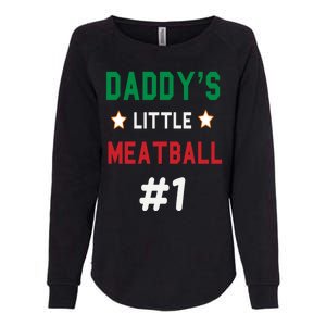 Daddy Little Meatball Italian Mom Sayings Womens California Wash Sweatshirt