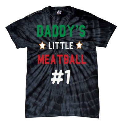 Daddy Little Meatball Italian Mom Sayings Tie-Dye T-Shirt