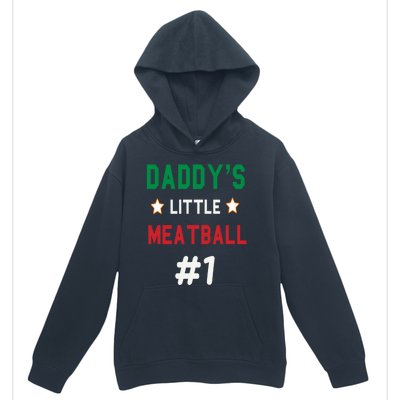 Daddy Little Meatball Italian Mom Sayings Urban Pullover Hoodie