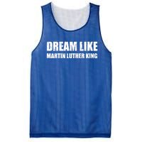 Dream Like Martin Luther King Day Hu Rights Non Violence Gift Mesh Reversible Basketball Jersey Tank