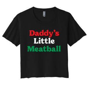 Daddy Little Meatball Italian Ironic Funny Meme Trendy Unisex Women's Crop Top Tee