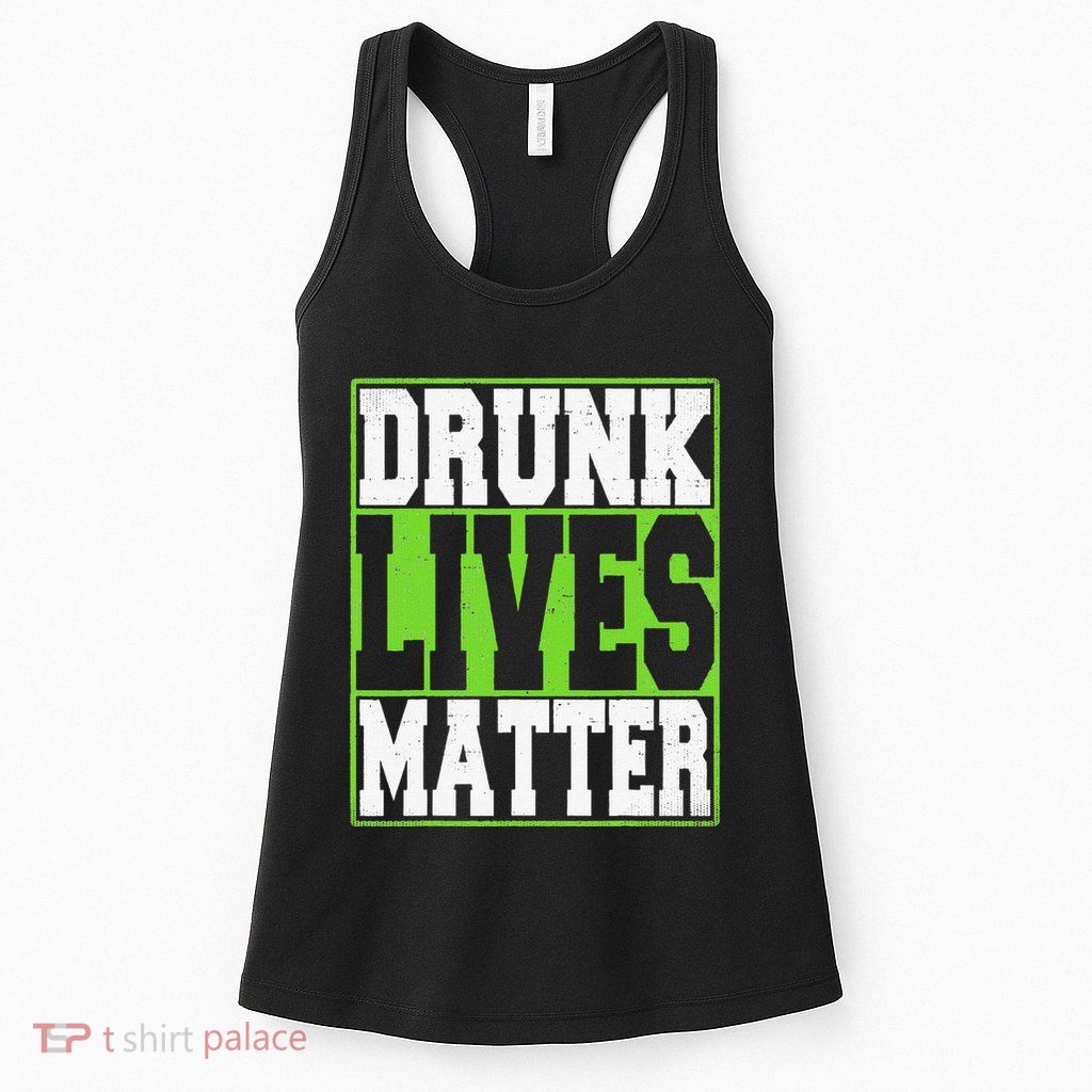 Drunk Lives Matter Saint Patrick's Day Womens Tank Top