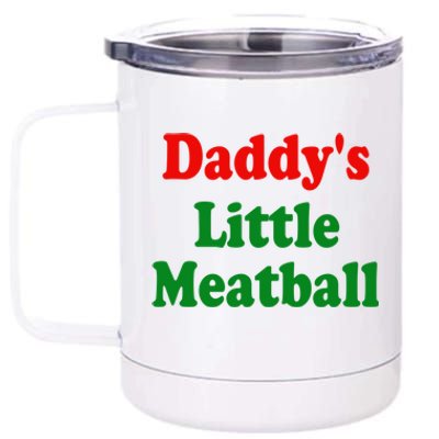 Daddys Little Meatball Funny Italian Joke 12 oz Stainless Steel Tumbler Cup