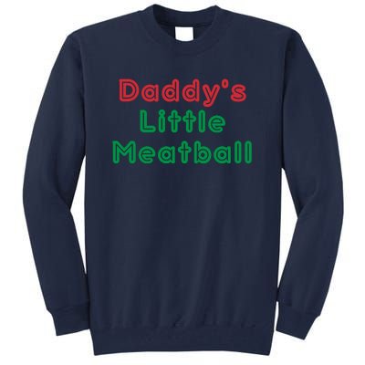 Daddy Little Meatball Italian Funny Daddy Little Meatball Father’s Day Tall Sweatshirt