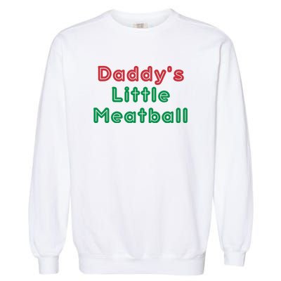 Daddy Little Meatball Italian Funny Daddy Little Meatball Father’s Day Garment-Dyed Sweatshirt