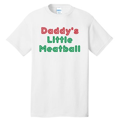 Daddy Little Meatball Italian Funny Daddy Little Meatball Father’s Day Tall T-Shirt