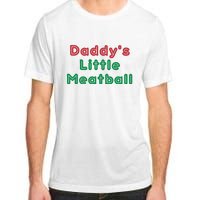 Daddy Little Meatball Italian Funny Daddy Little Meatball Father’s Day Adult ChromaSoft Performance T-Shirt