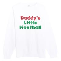 Daddy Little Meatball Italian Funny Daddy Little Meatball Father’s Day Premium Crewneck Sweatshirt