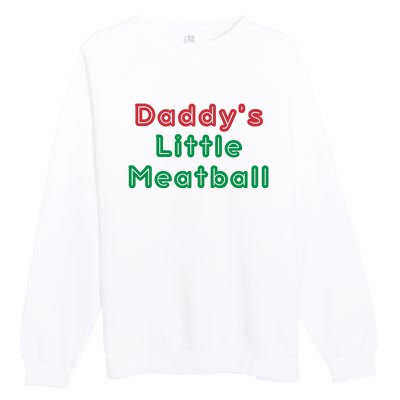 Daddy Little Meatball Italian Funny Daddy Little Meatball Father’s Day Premium Crewneck Sweatshirt